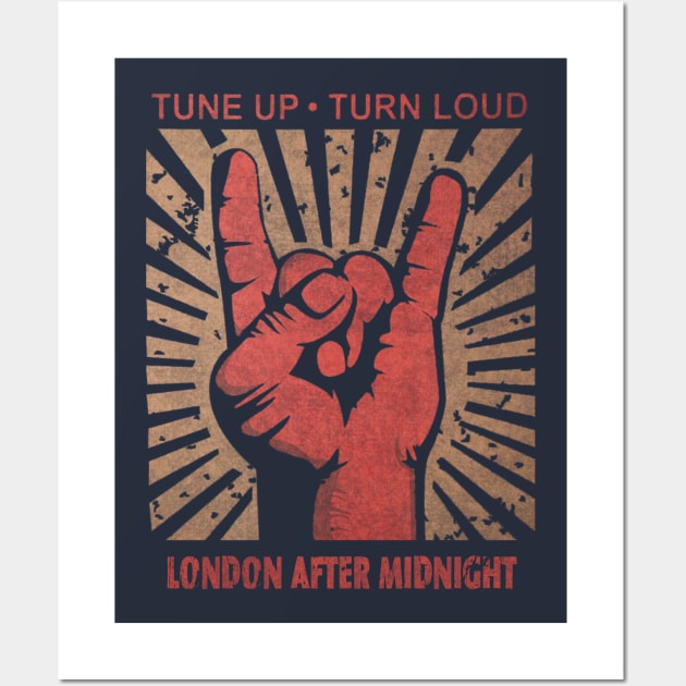 Tune up . Turn Loud London After Midnight Wall Art by MenGemeyMashkan